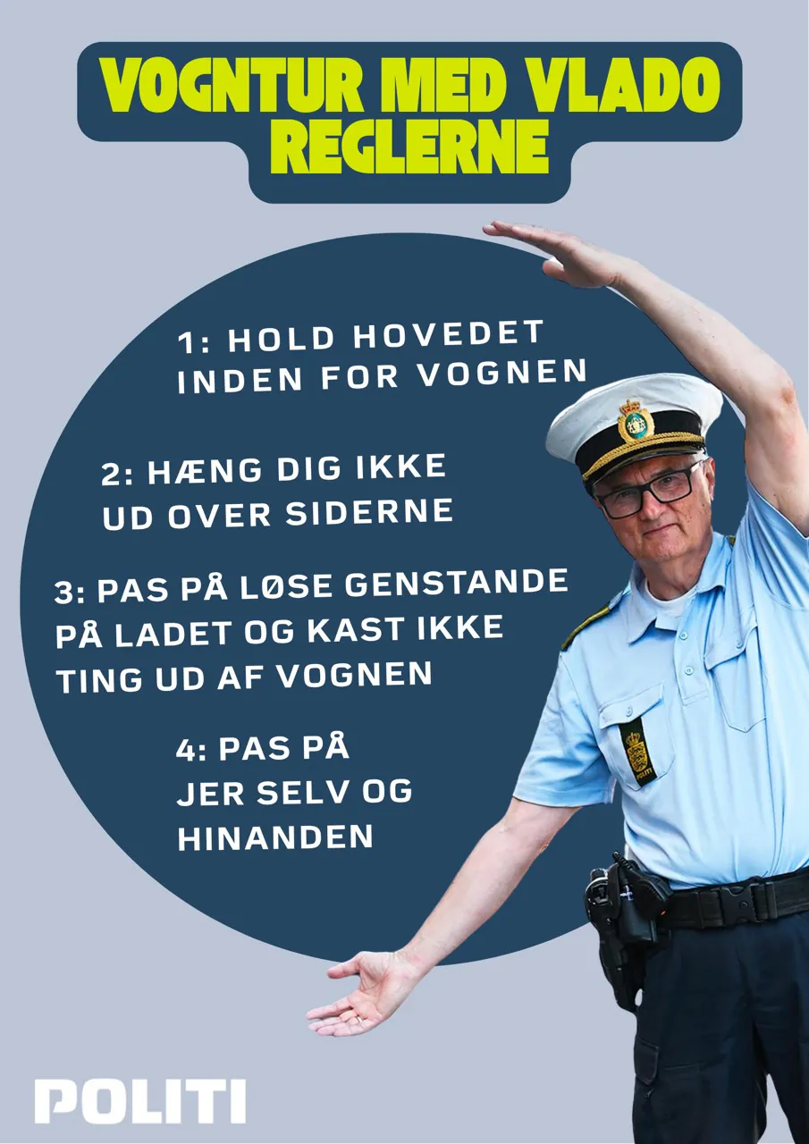 Politiets plakat "Vogntur med Vlado – reglerne": hold hovedet inden for vognen, hæng dig ikke ud over siderne, pas på løse genstande og kast ikke ting ud af vognen, pas på jer selv og hinanden
